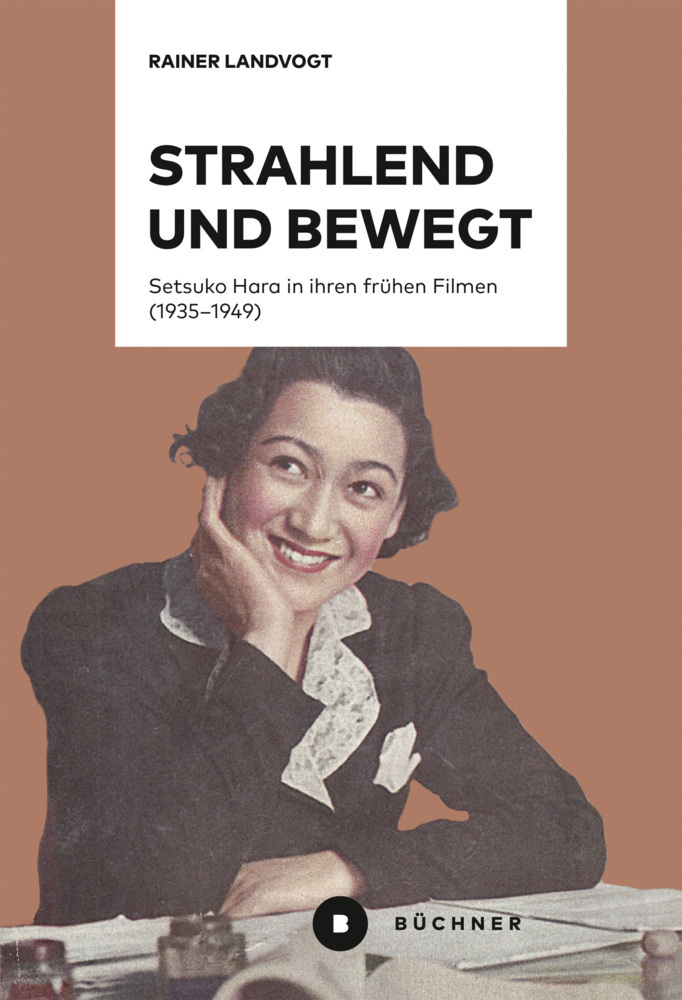 Cover: 9783963173127 | Strahlend und bewegt | Setsuko Hara in ihren frühen Filmen (1935-1949)