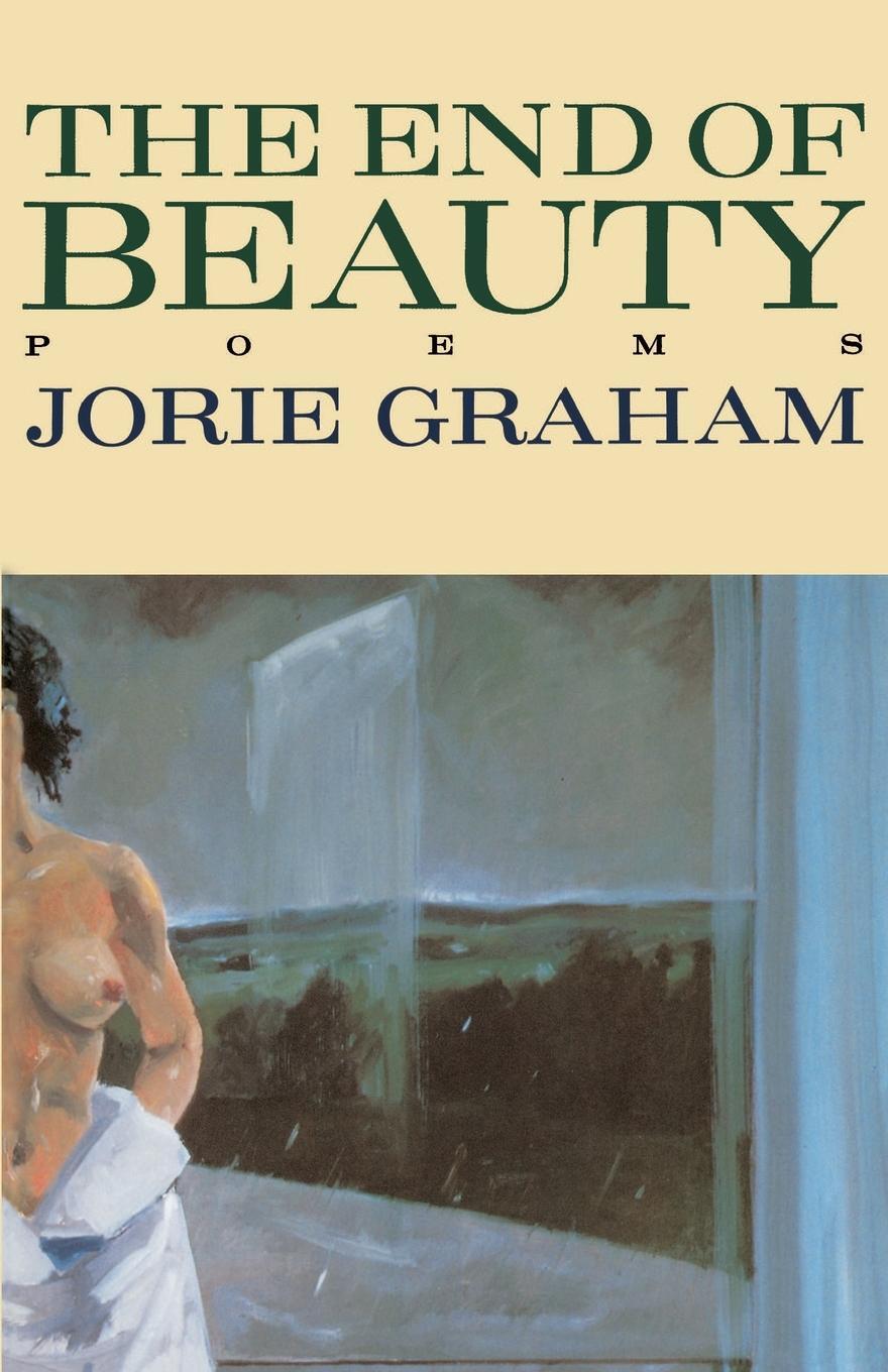 Cover: 9780880016162 | The End of Beauty | Jorie Graham | Taschenbuch | Paperback | Englisch