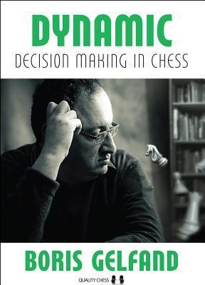 Cover: 9781784830120 | Dynamic Decision Making in Chess | Boris Gelfand | Taschenbuch | 2017