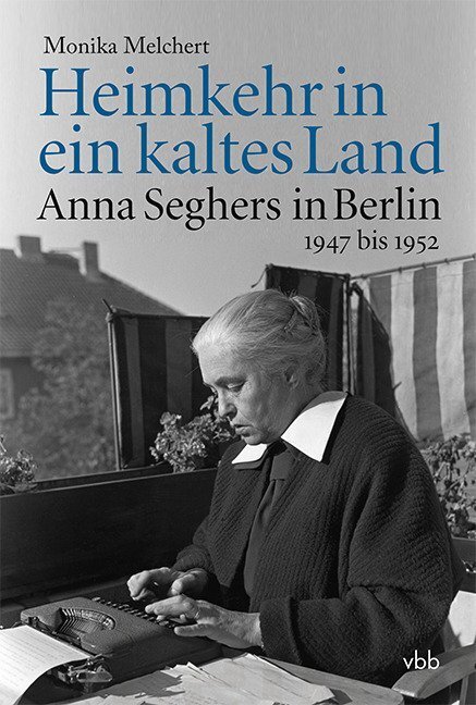 Cover: 9783942476171 | Heimkehr in ein kaltes Land | Anna Seghers in Berlin 1947 bis 1952