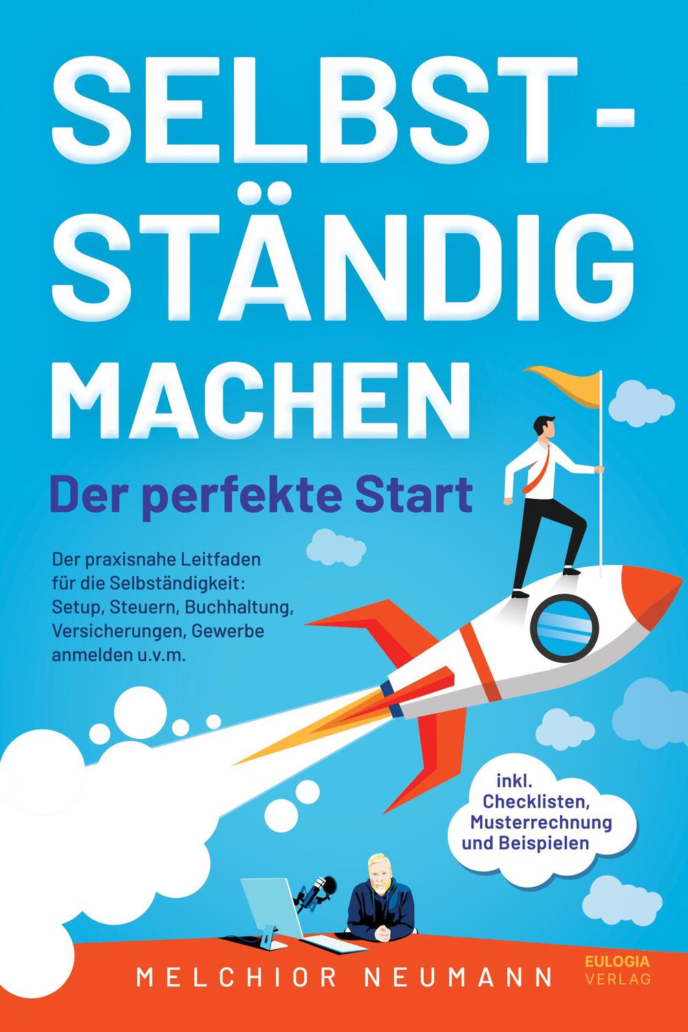 Cover: 9783969673706 | Selbstständig machen - Der perfekte Start | Melchior Neumann | Buch