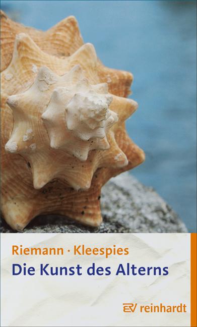 Cover: 9783497032846 | Die Kunst des Alterns | Reifen und Loslassen | Fritz Riemann (u. a.)