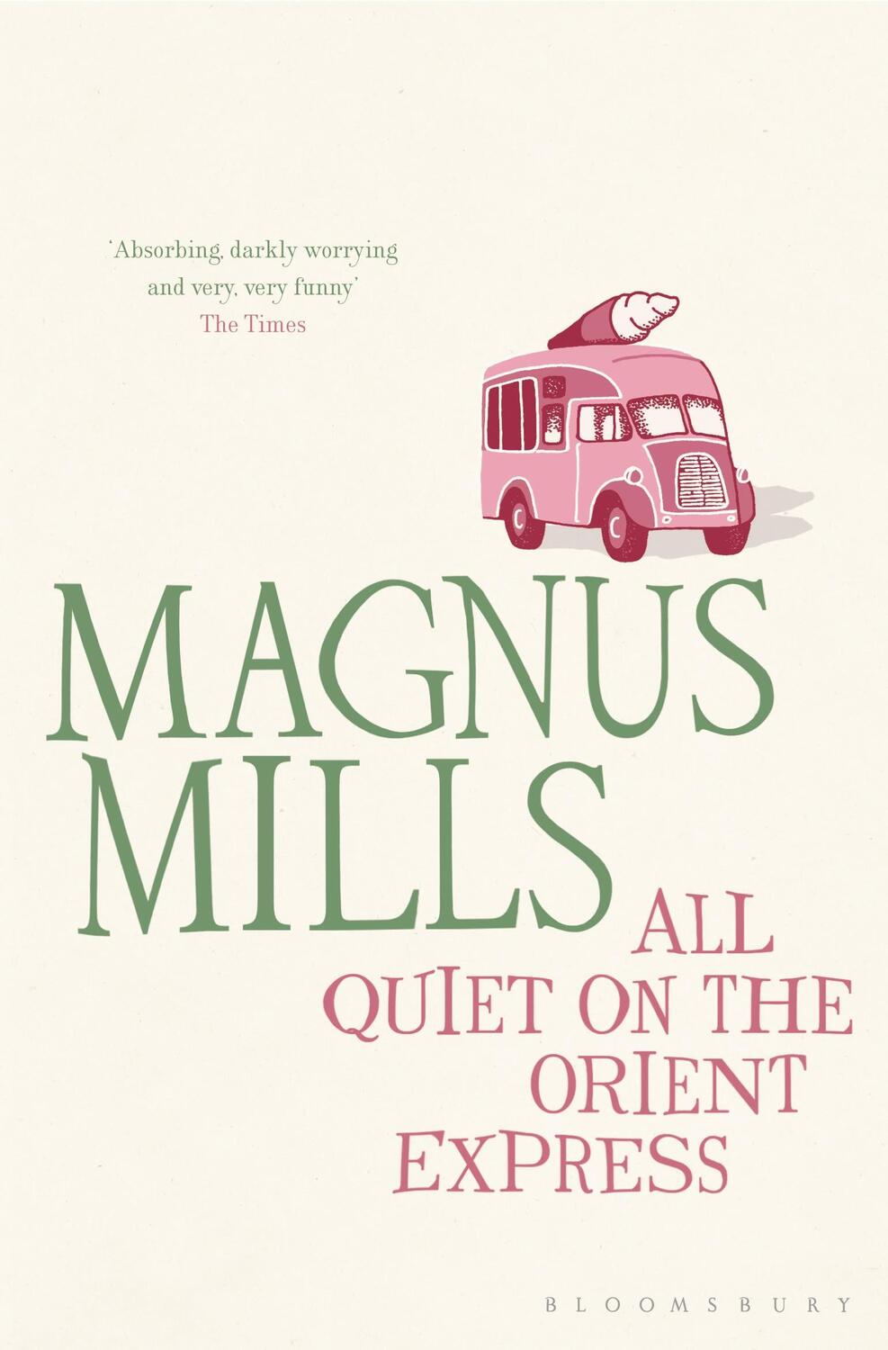 Cover: 9781408813768 | All Quiet on the Orient Express | Magnus Mills | Taschenbuch | 2011