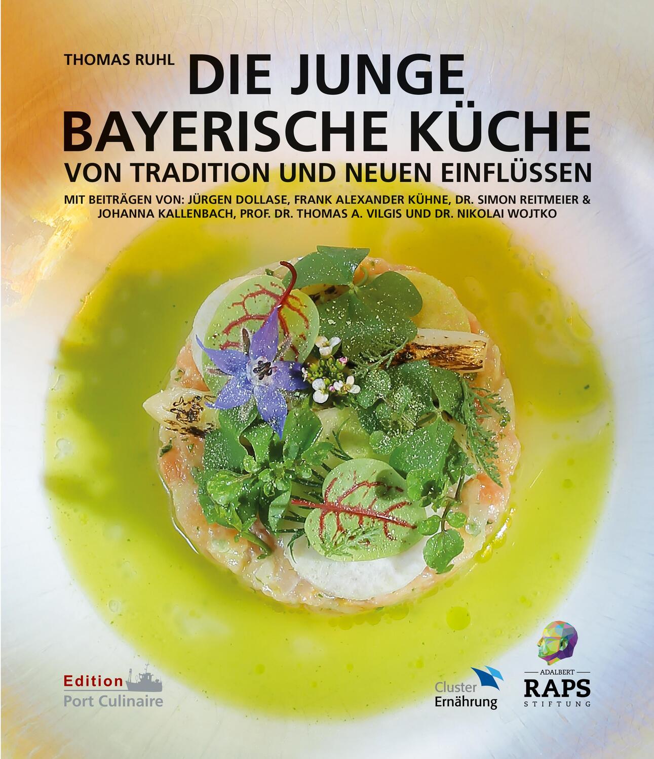 Cover: 9783947310951 | DIE JUNGE BAYERISCHE KÜCHE | VON TRADITION UND NEUEN EINFLÜSSEN | Ruhl