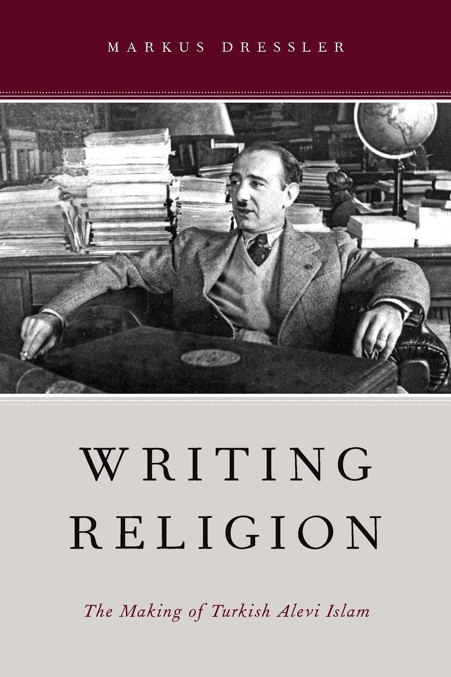 Cover: 9780190234096 | Writing Religion | The Making of Turkish Alevi Islam | Markus Dressler