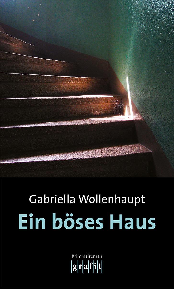 Cover: 9783986590055 | Ein böses Haus | Kriminalroman | Gabriella Wollenhaupt | Taschenbuch