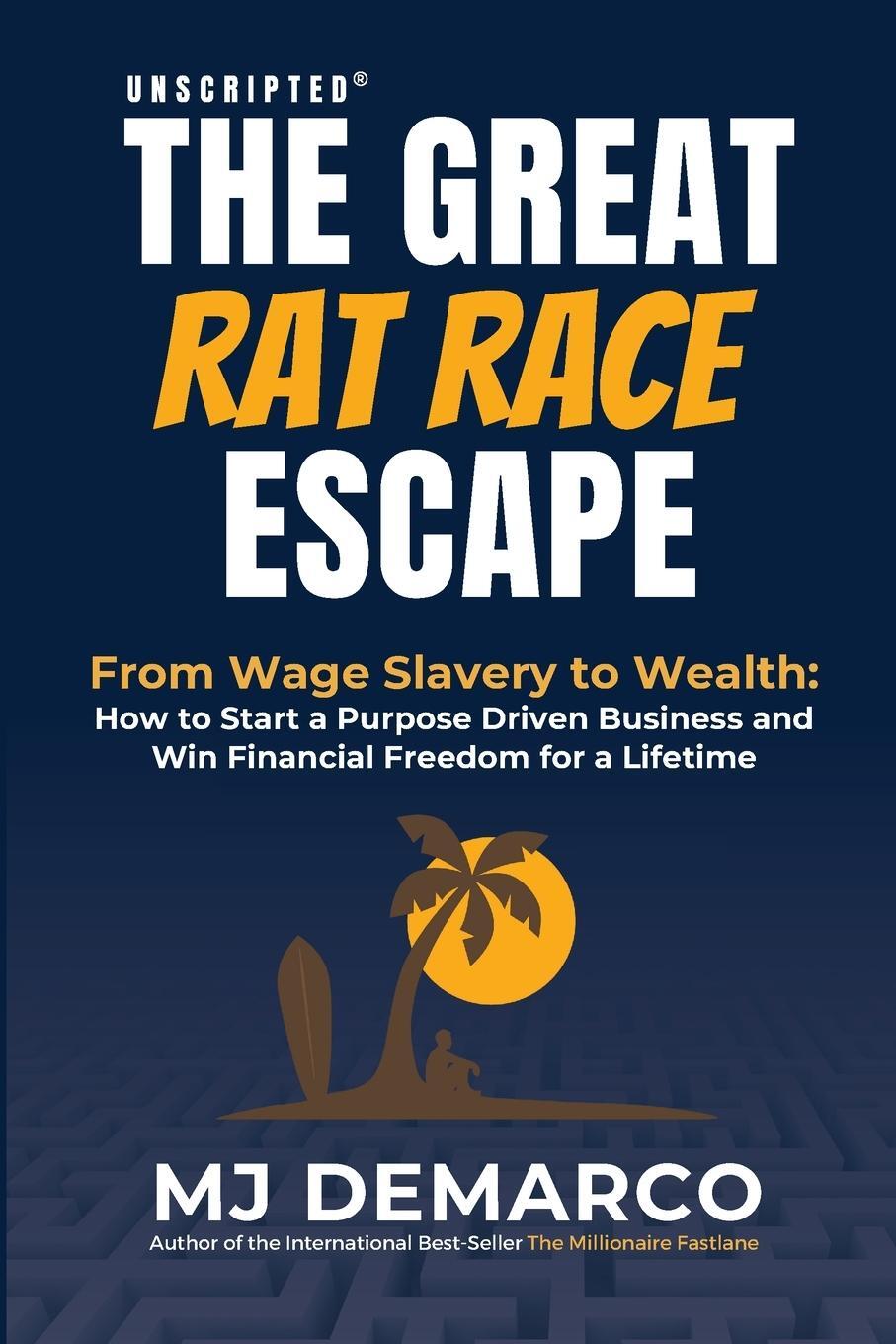 Cover: 9781736792490 | Unscripted - The Great Rat-Race Escape | M. J. Demarco | Taschenbuch
