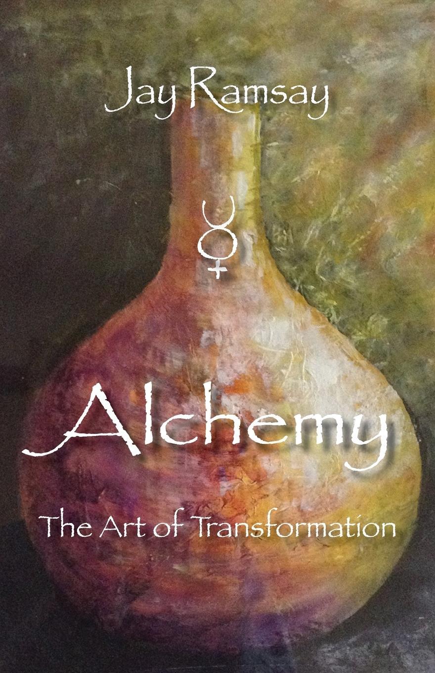 Cover: 9781906289300 | Alchemy | The Art of Transformation | Jay Ramsay | Taschenbuch | 2017