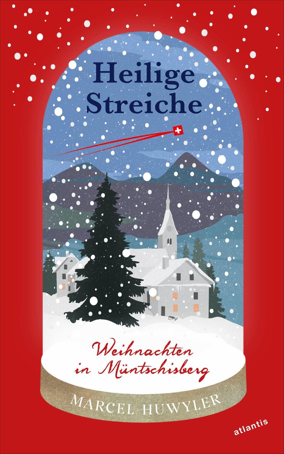 Cover: 9783715250236 | Heilige Streiche | Weihnachten in Müntschisberg | Marcel Huwyler