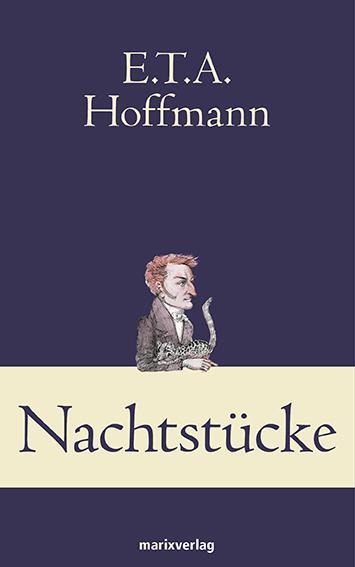 Cover: 9783865393241 | Nachtstücke | Ernst Theodor Amadeus Hoffmann | Buch | 256 S. | Deutsch