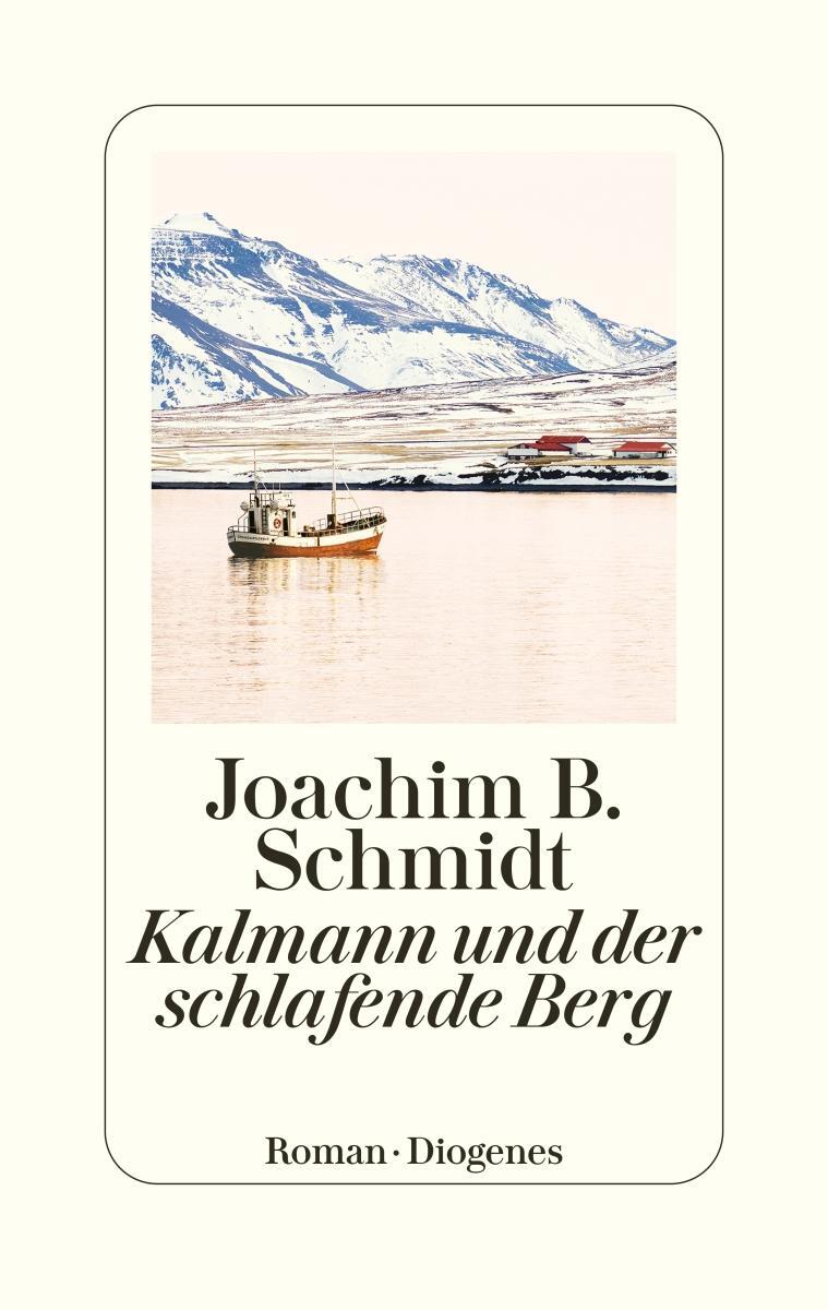Cover: 9783257072662 | Kalmann und der schlafende Berg | Joachim B. Schmidt | Buch | 304 S.