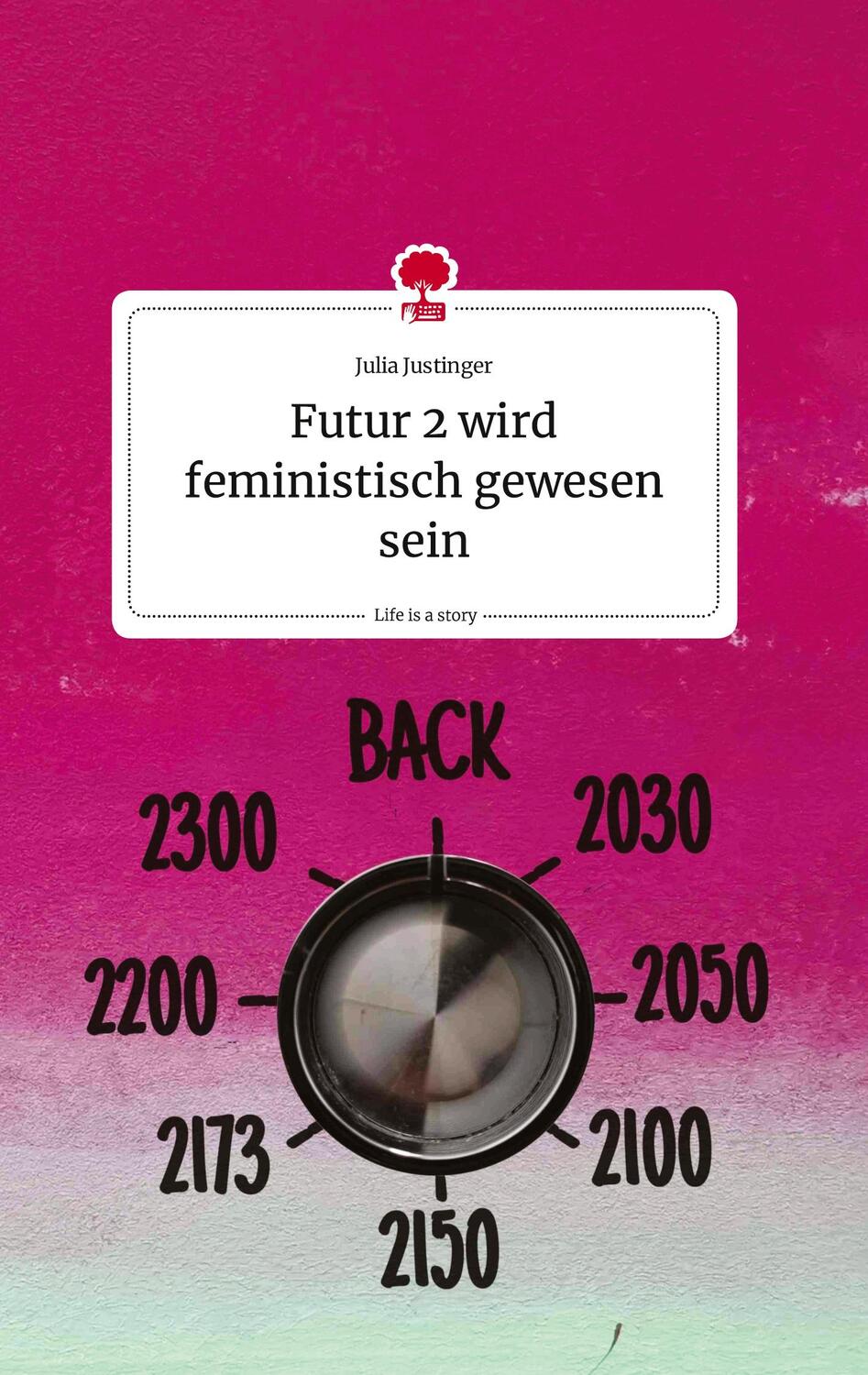 Cover: 9783710817427 | Futur 2 wird feministisch gewesen sein. Life is a Story - story.one