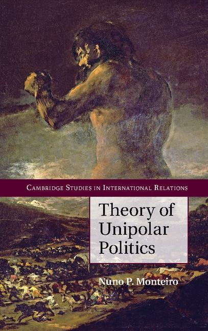 Cover: 9781107677753 | Theory of Unipolar Politics | Nuno P. Monteiro | Taschenbuch | 2015