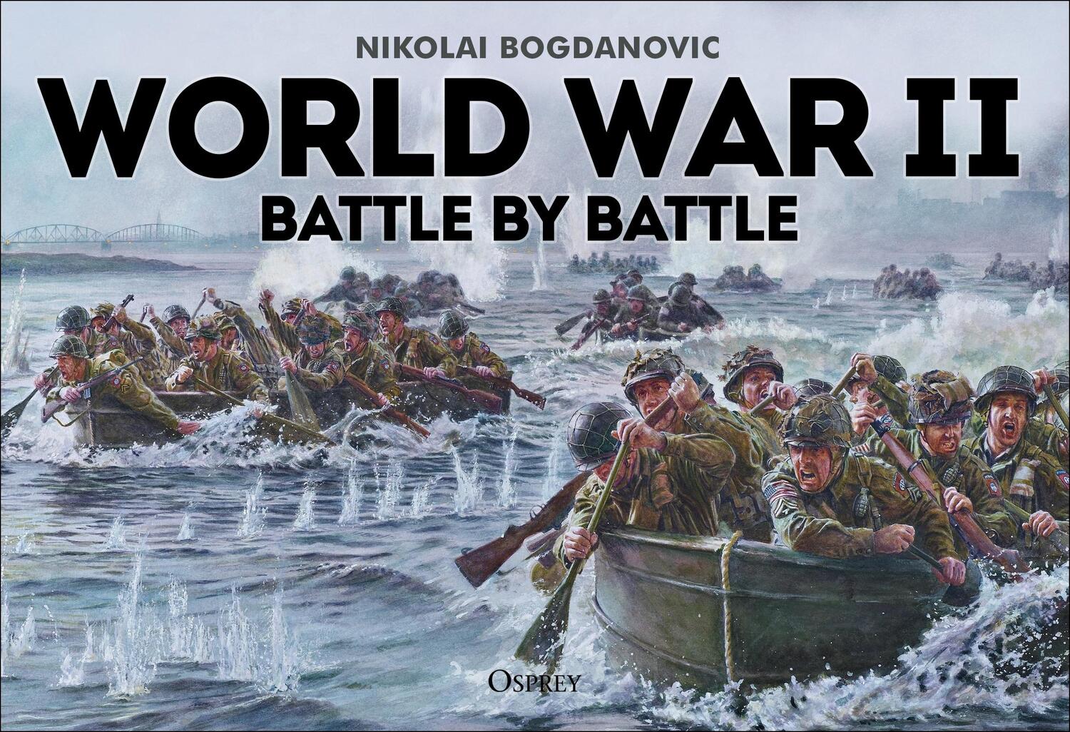 Cover: 9781472835550 | World War II Battle by Battle | Nikolai Bogdanovic | Taschenbuch