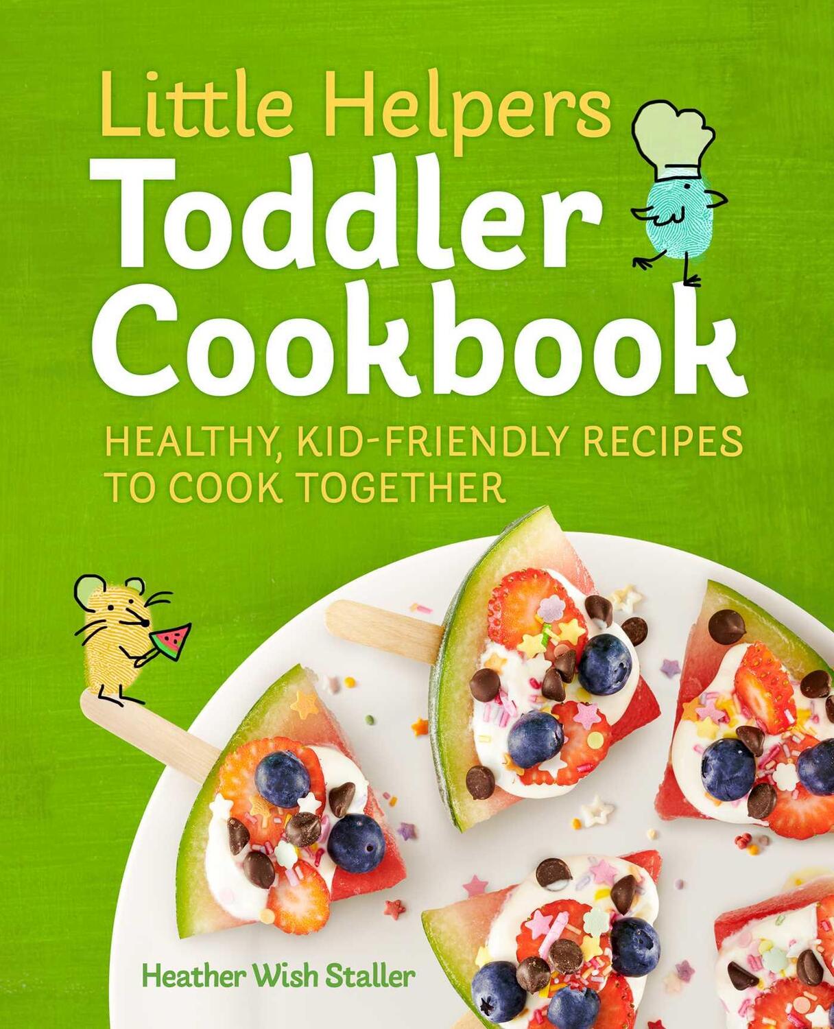 Cover: 9781641524766 | Little Helpers Toddler Cookbook: Healthy, Kid-Friendly Recipes to...