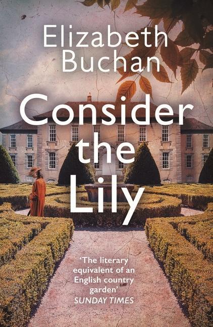 Cover: 9781838955397 | Consider the Lily | Elizabeth Buchan | Taschenbuch | Englisch | 2022