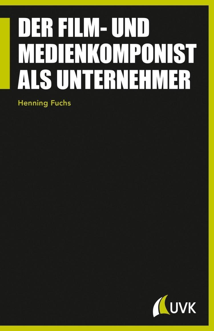 Cover: 9783744507592 | Der Film- und Medienkomponist als Unternehmer | Praxis Film | Fuchs