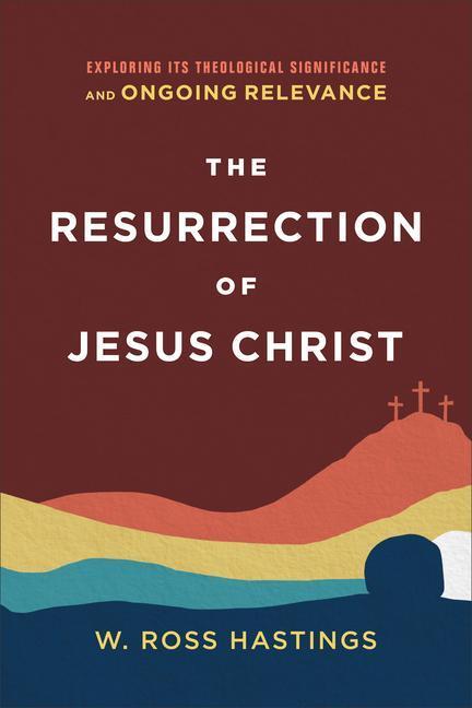 Cover: 9781540964922 | The Resurrection of Jesus Christ: Exploring Its Theological...