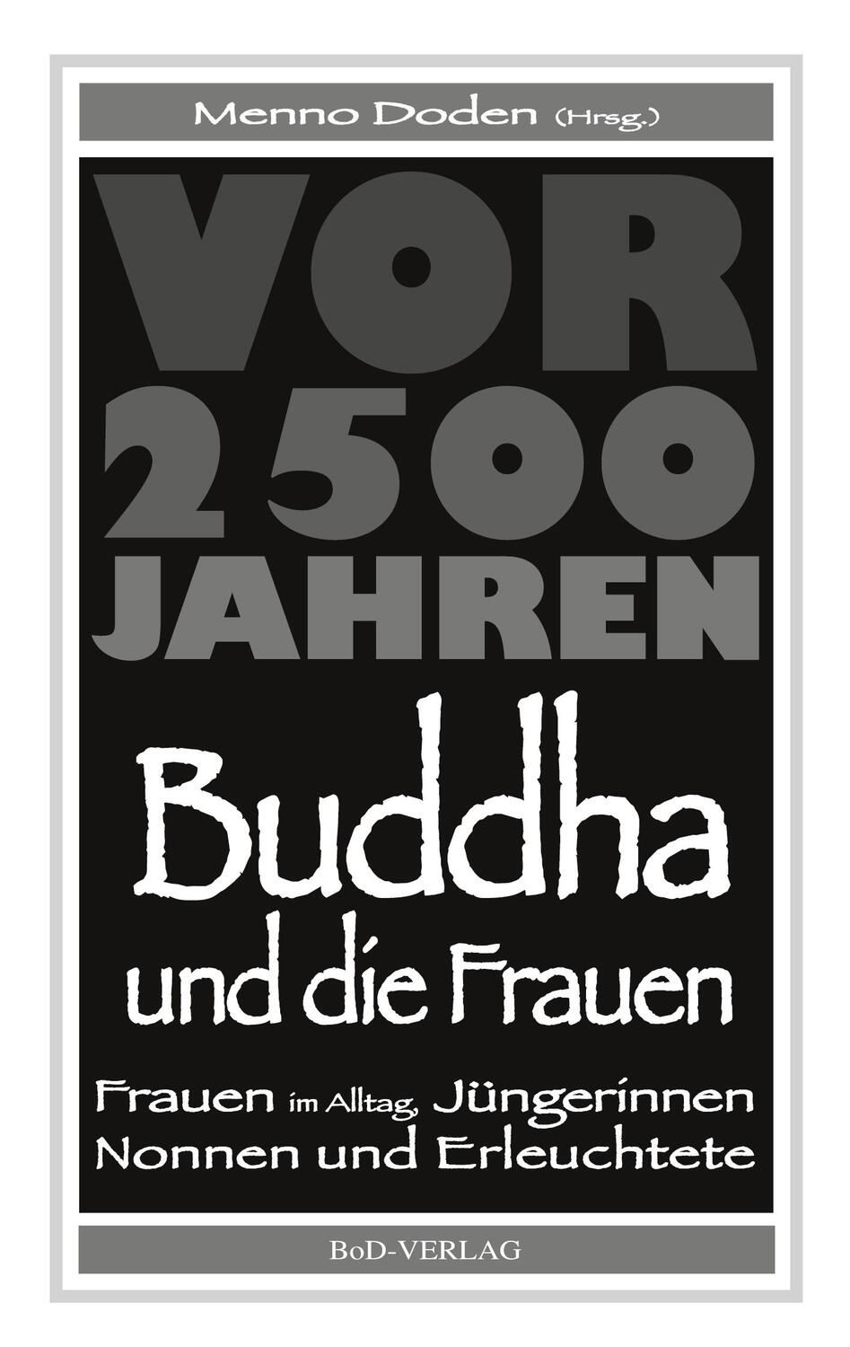 Cover: 9783755792970 | Buddha und die Frauen | Menno Doden | Taschenbuch | Books on Demand