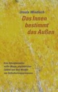 Cover: 9783837096903 | Das Innen bestimmt das Außen | Ursula Windisch | Taschenbuch | Deutsch