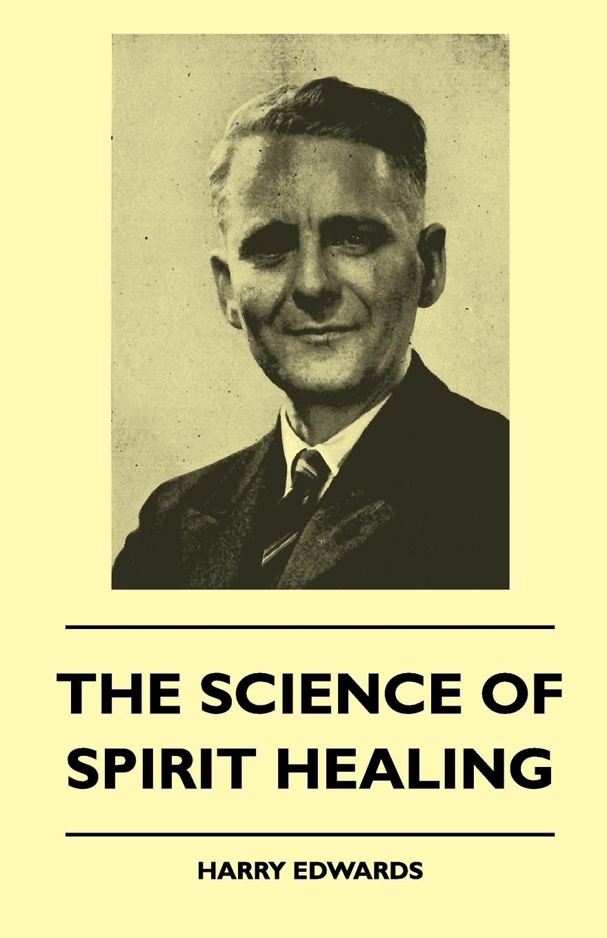 Cover: 9781445511931 | The Science Of Spirit Healing | Harry Edwards | Taschenbuch | Englisch