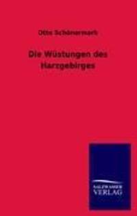 Cover: 9783846004050 | Die Wüstungen des Harzgebirges | Otto Schönermark | Taschenbuch | 2012
