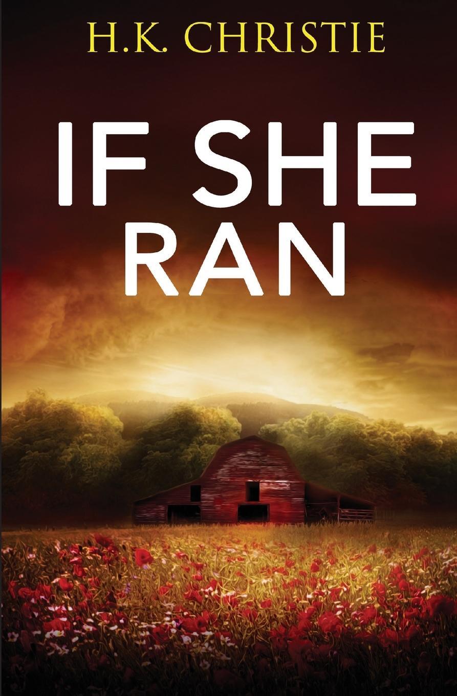 Cover: 9781953268075 | If She Ran | H. K. Christie | Taschenbuch | Martina Monroe | Paperback