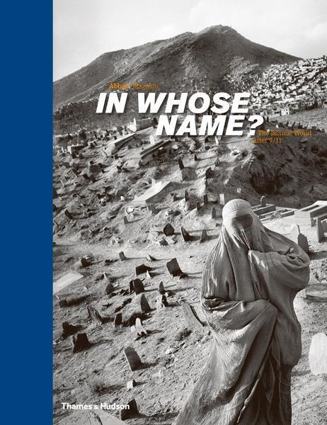 Cover: 9780500543757 | In Whose Name?: The Islamic World After 9/11 | Magnum Photos | Buch