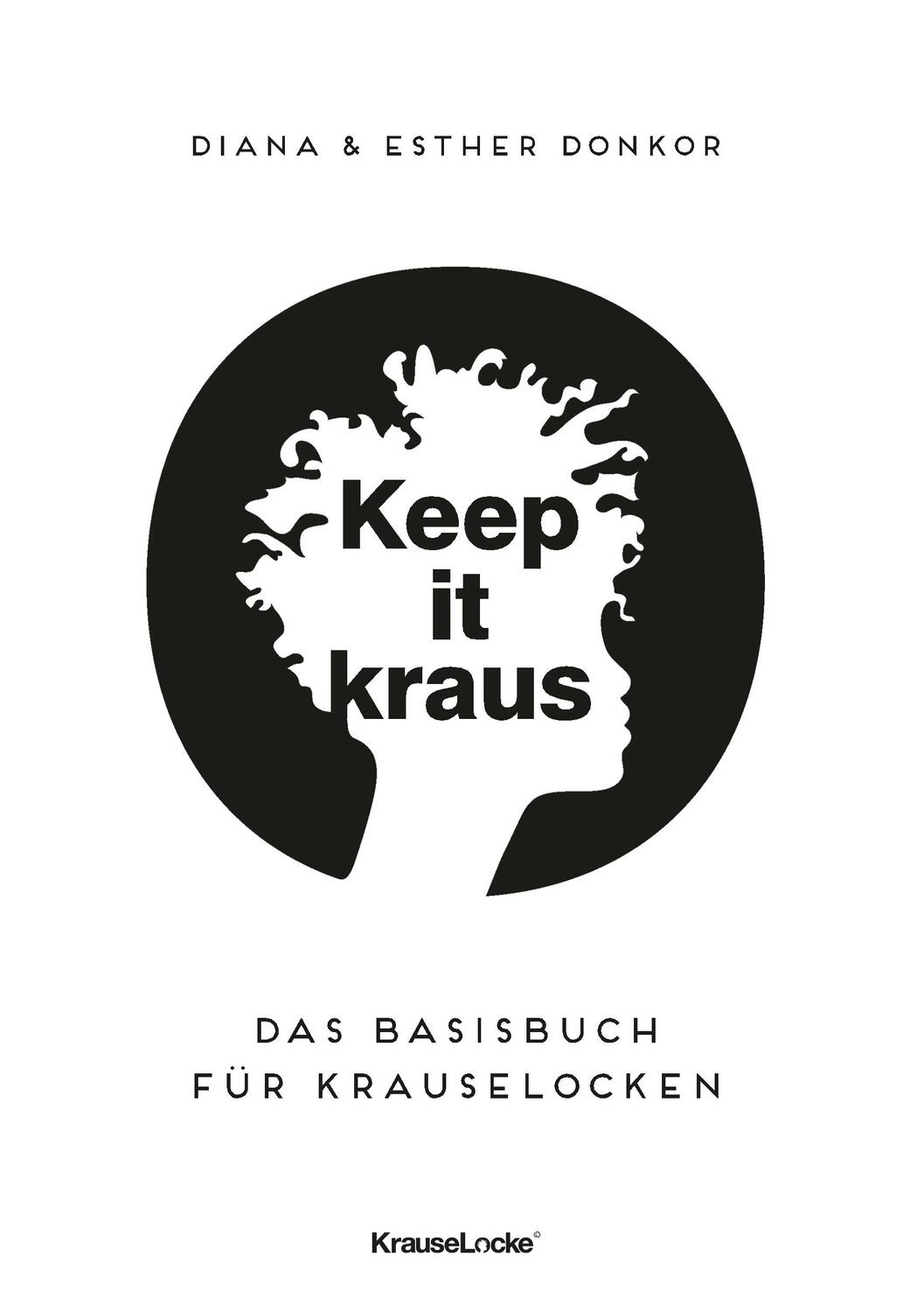 Cover: 9783750433830 | Keep it kraus! | Das Basisbuch für Krauselocken | Diana Donkor (u. a.)