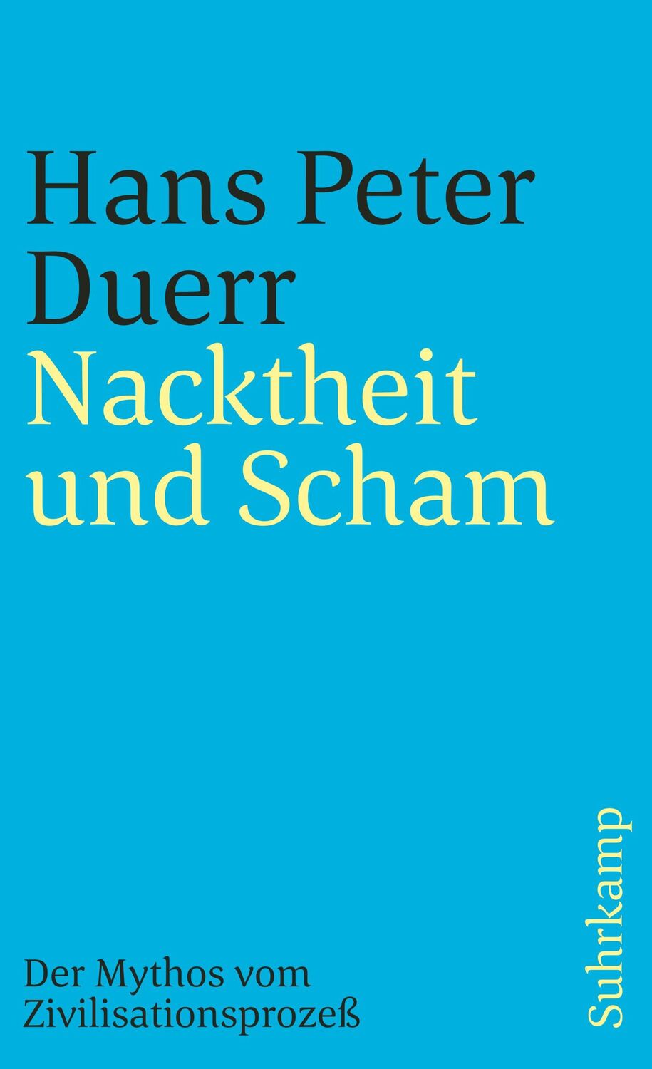 Cover: 9783518387856 | Der Mythos vom Zivilisationsprozeß 1. Nacktheit und Scham | Duerr