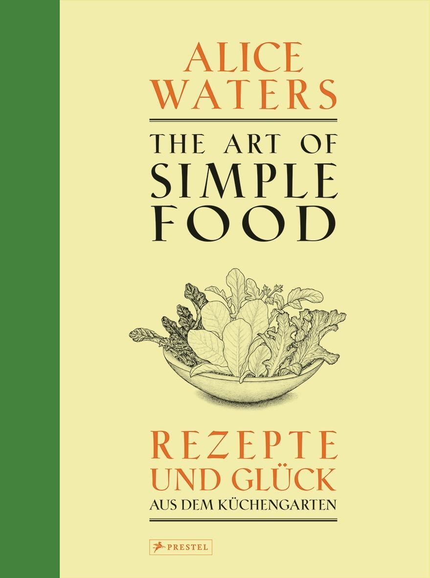 Cover: 9783791349916 | The Art of Simple Food | Rezepte und Glück aus dem Küchengarten | Buch
