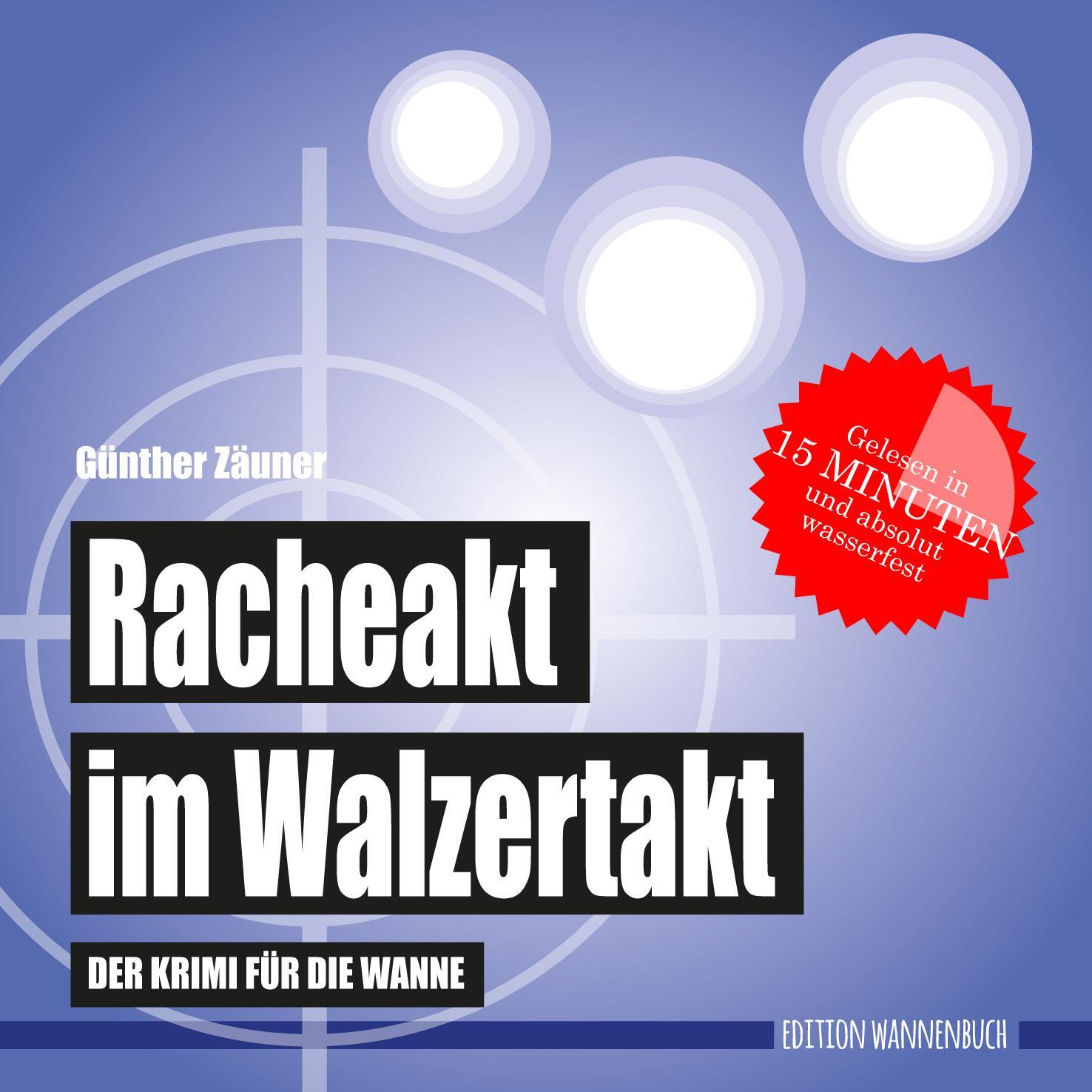 Cover: 9783947409143 | Racheakt im Walzertakt (Badebuch) | Günther Zäuner | Taschenbuch