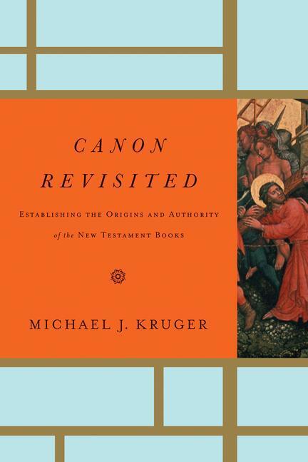 Cover: 9781433505003 | Canon Revisited: Establishing the Origins and Authority of the New...
