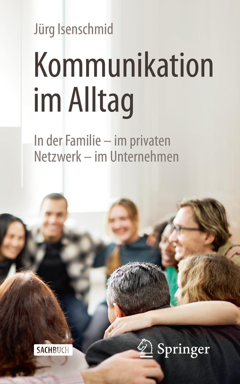 Cover: 9783658266356 | Kommunikation im Alltag | Jürg Isenschmid | Taschenbuch | xxvi | 2019