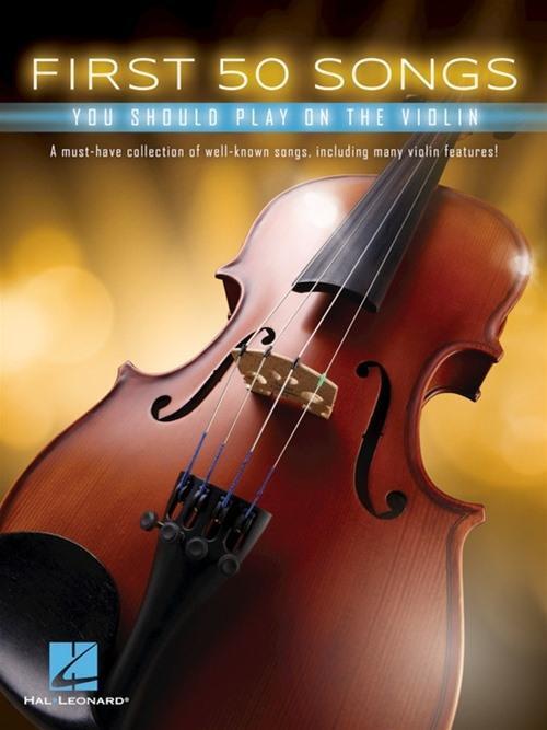 Cover: 888680709945 | First 50 Songs You Should Play on the Violin | Various | Taschenbuch