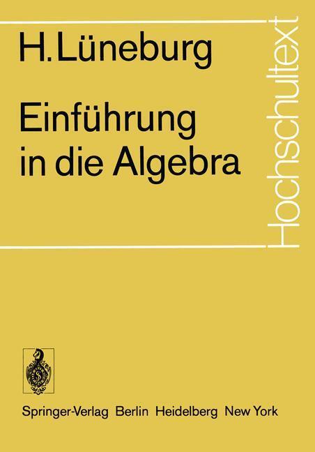 Cover: 9783540062608 | Einführung in die Algebra | H. Lüneburg | Taschenbuch | Hochschultext