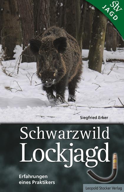 Cover: 9783702012731 | Schwarzwild Lockjagd | Erfahrungen eines Praktikers | Siegfried Erker
