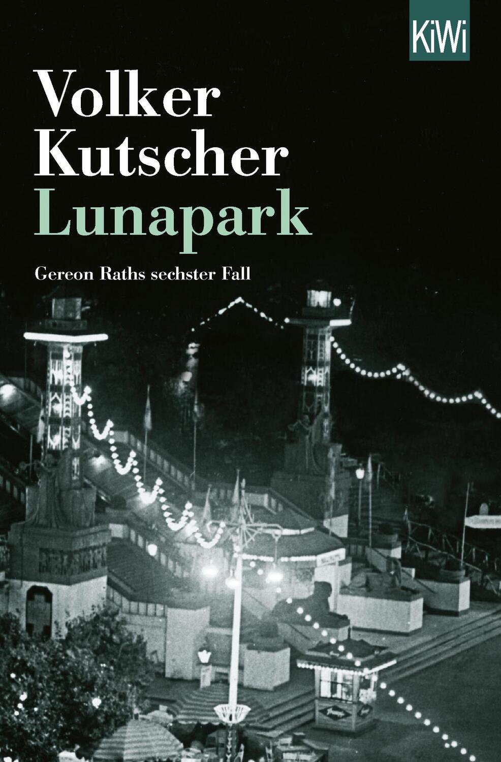 Cover: 9783462051612 | Lunapark | Gereon Raths sechster Fall | Volker Kutscher | Taschenbuch
