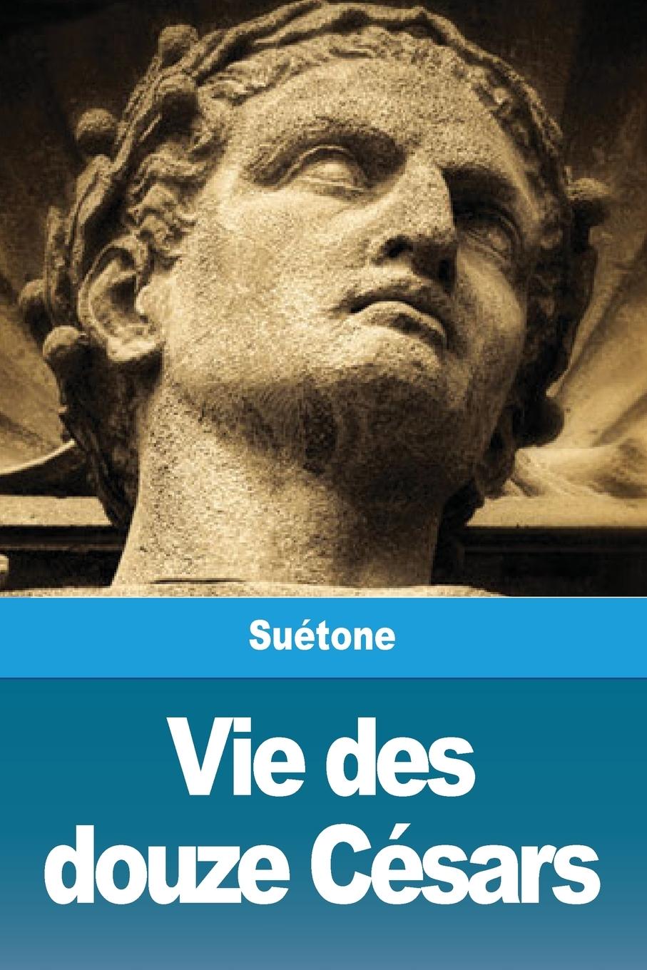 Cover: 9782379760181 | Vie des douze Césars | Suétone | Taschenbuch | Paperback | Französisch