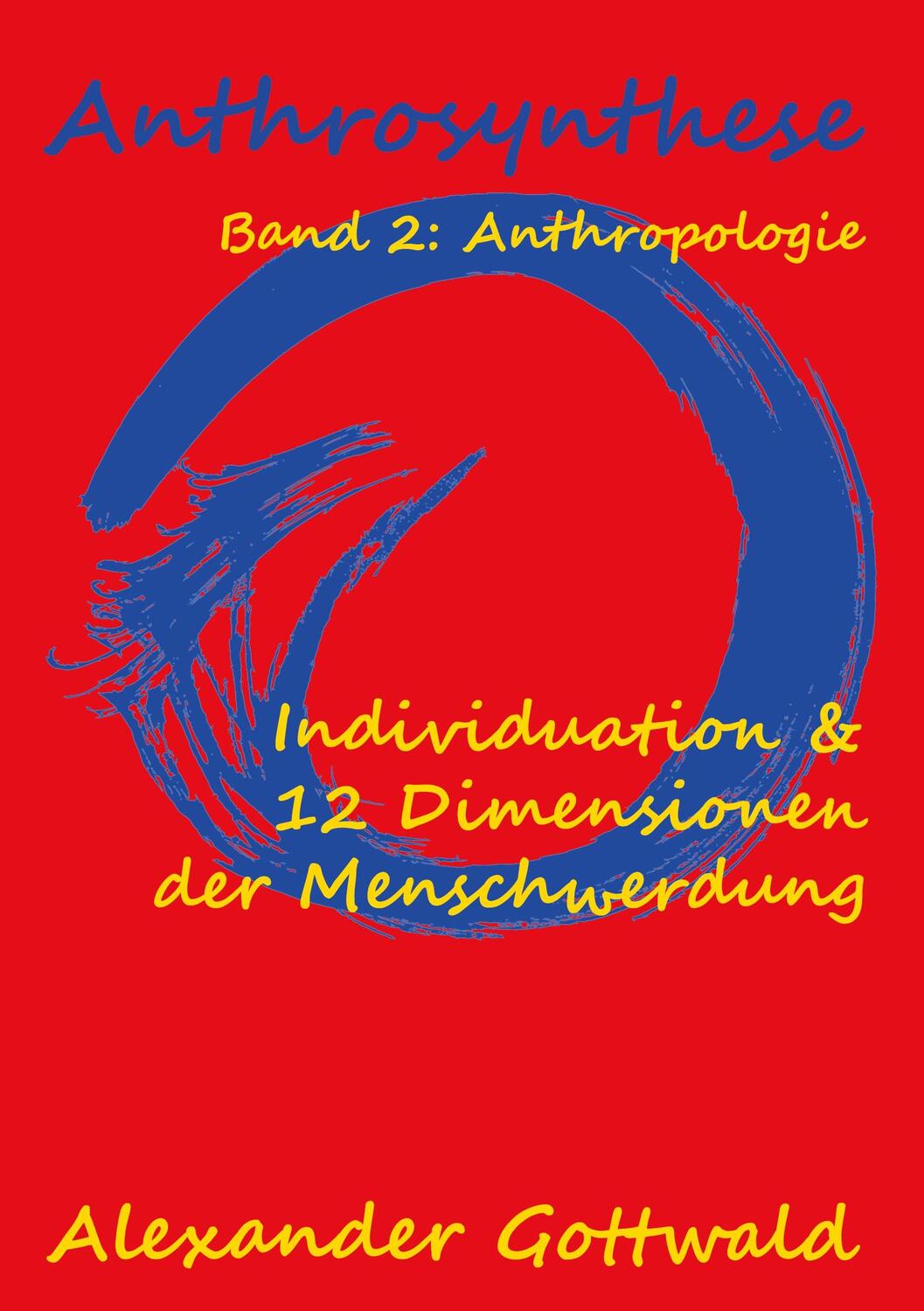 Cover: 9783347089464 | Anthrosynthese Band 2: Anthropologie | Alexander Gottwald | Buch