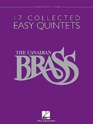 Cover: 9781423483069 | The Canadian Brass: 17 Collected Easy Quintets, Conductor's Score