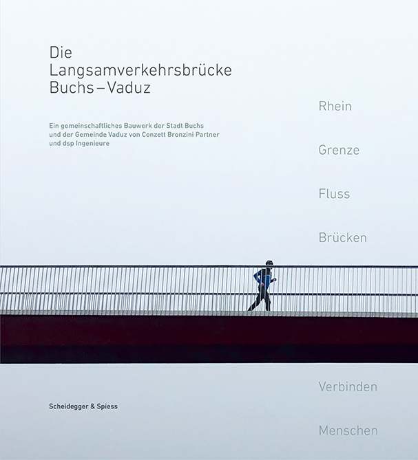 Cover: 9783039420629 | Die Langsamverkehrsbrücke Buchs - Vaduz | Stadt Buchs (u. a.) | Buch