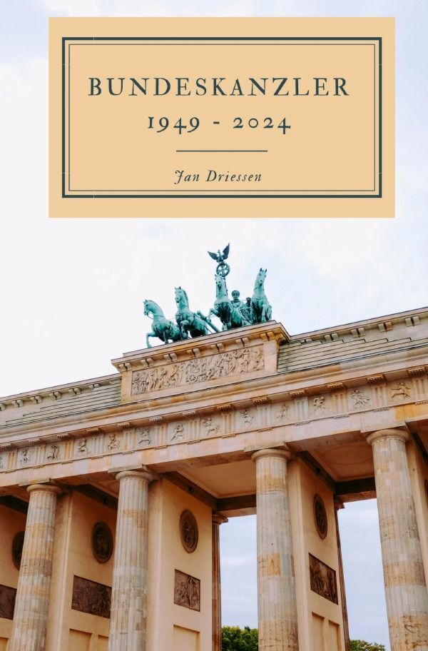 Cover: 9783758456411 | Bundeskanzler 1949 - 2024 | DE | Jan Driessen | Taschenbuch | 124 S.