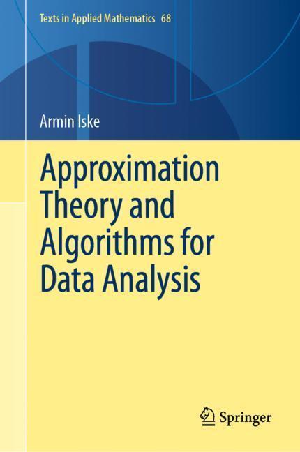 Cover: 9783030052270 | Approximation Theory and Algorithms for Data Analysis | Armin Iske