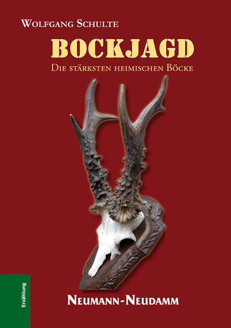 Cover: 9783788812713 | Bockjagd | Die stärksten heimischen Böcke | Wolfgang Schulte | Buch
