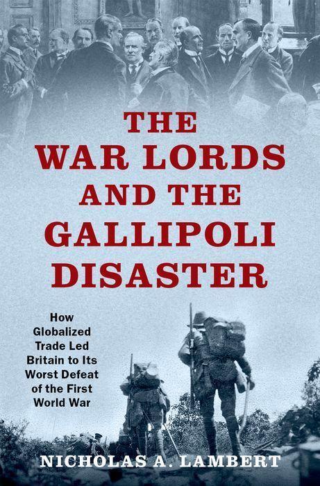 Cover: 9780197545201 | The War Lords and the Gallipoli Disaster | Nicholas A Lambert | Buch