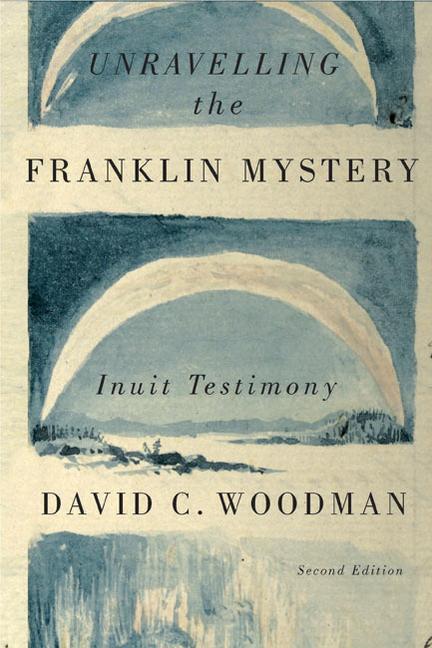 Cover: 9780773545410 | Unravelling the Franklin Mystery: Inuit Testimony Volume 5 | Woodman