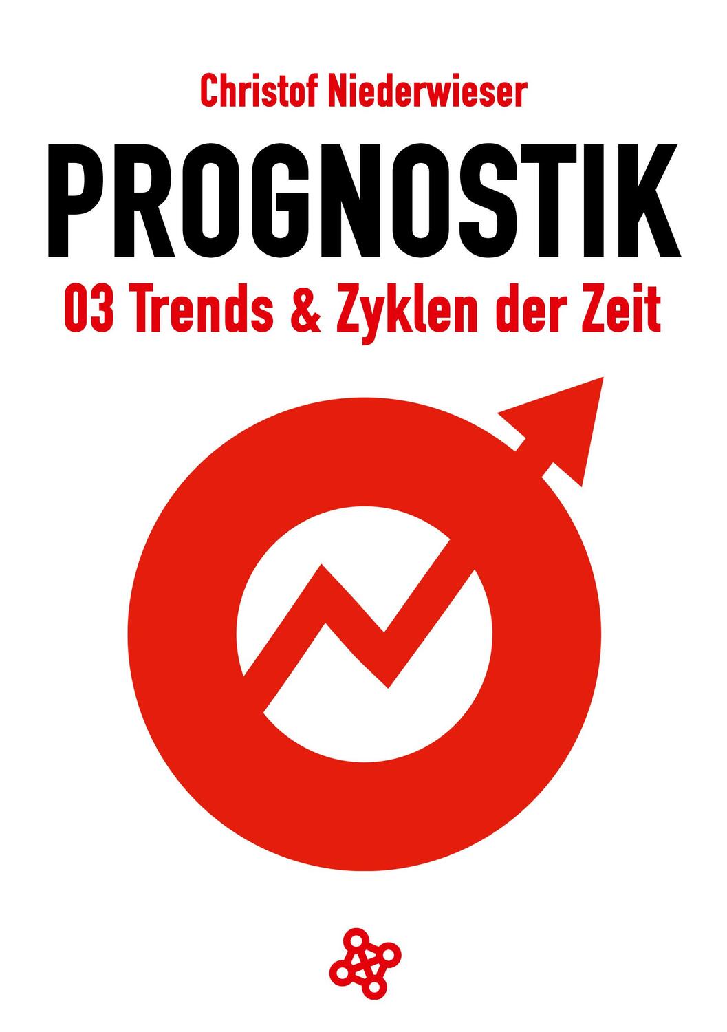 Cover: 9783946495130 | Prognostik 03: Trends & Zyklen der Zeit | Christof Niederwieser | Buch