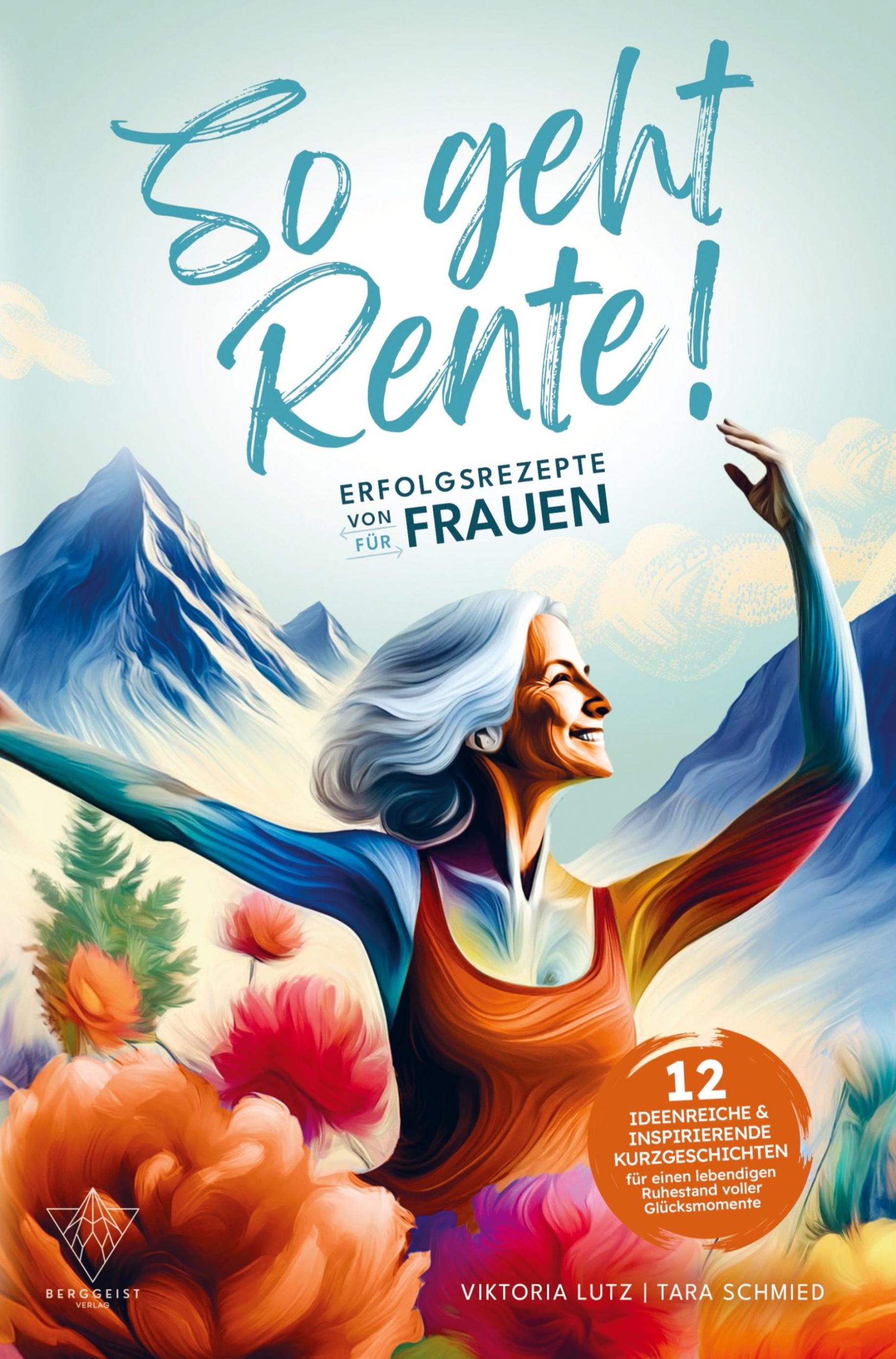 Cover: 9789403750293 | So geht Rente! Erfolgsrezepte von Frauen für Frauen: 12 ideenreiche...