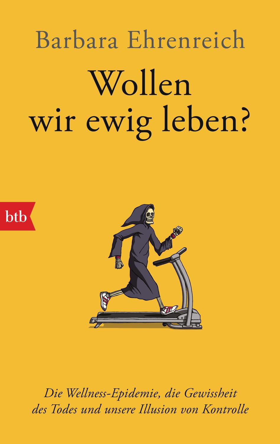 Cover: 9783442719099 | Wollen wir ewig leben? | Barbara Ehrenreich | Taschenbuch | Deutsch